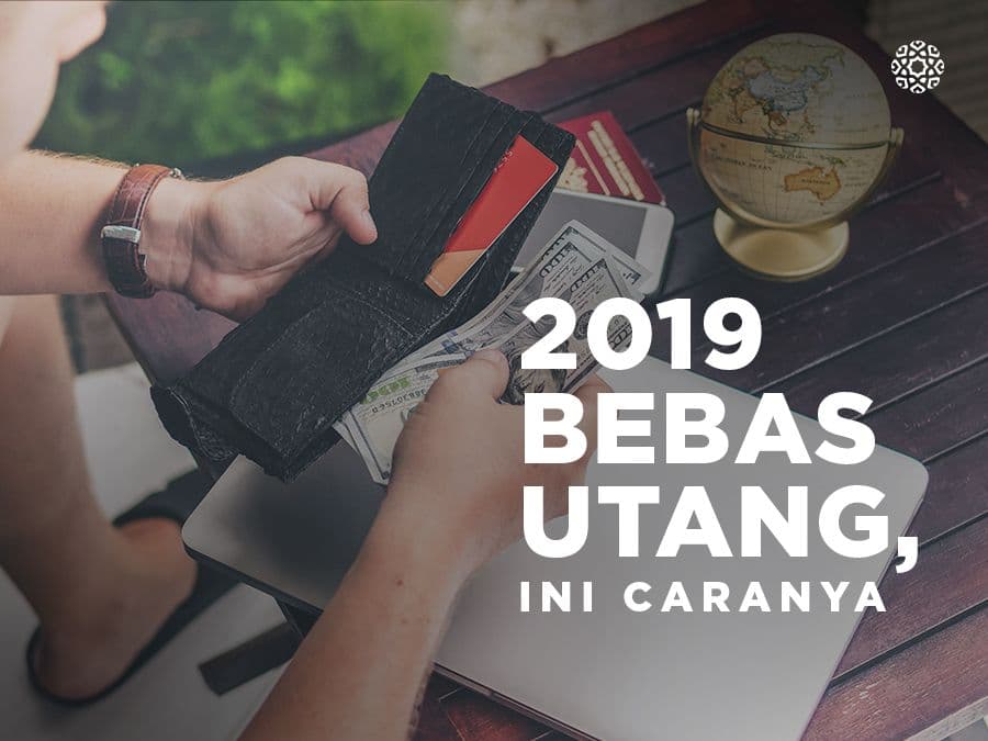 2019 Bebas Utang, Ini Caranya
