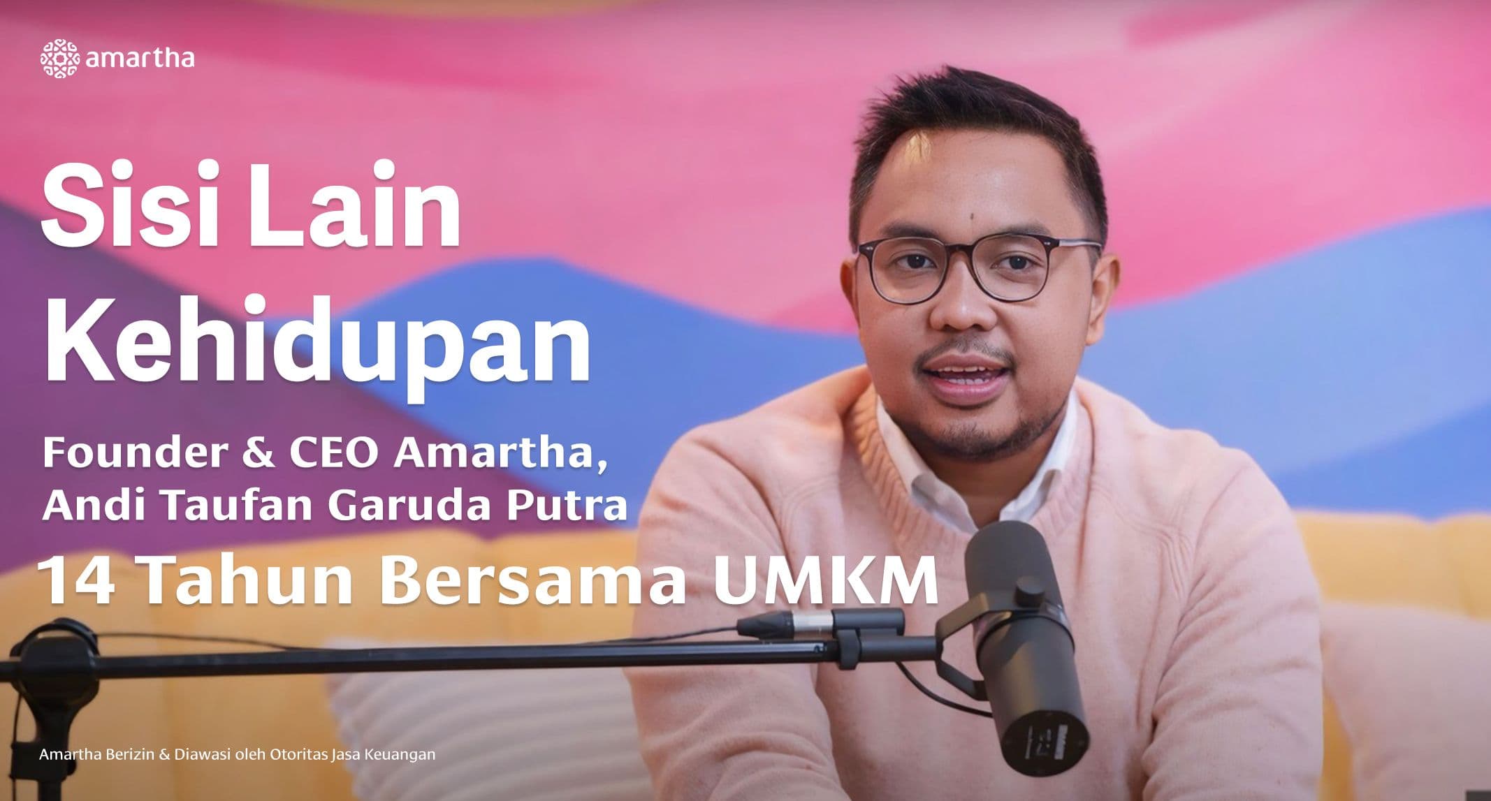 Founder & CEO Amartha, Andi Taufan Garuda Putra, Ungkap Perjalanannya Bangun Memberdayakan UMKM Melalui Inovasi Digital di Ngobrol Sore Semaunya!