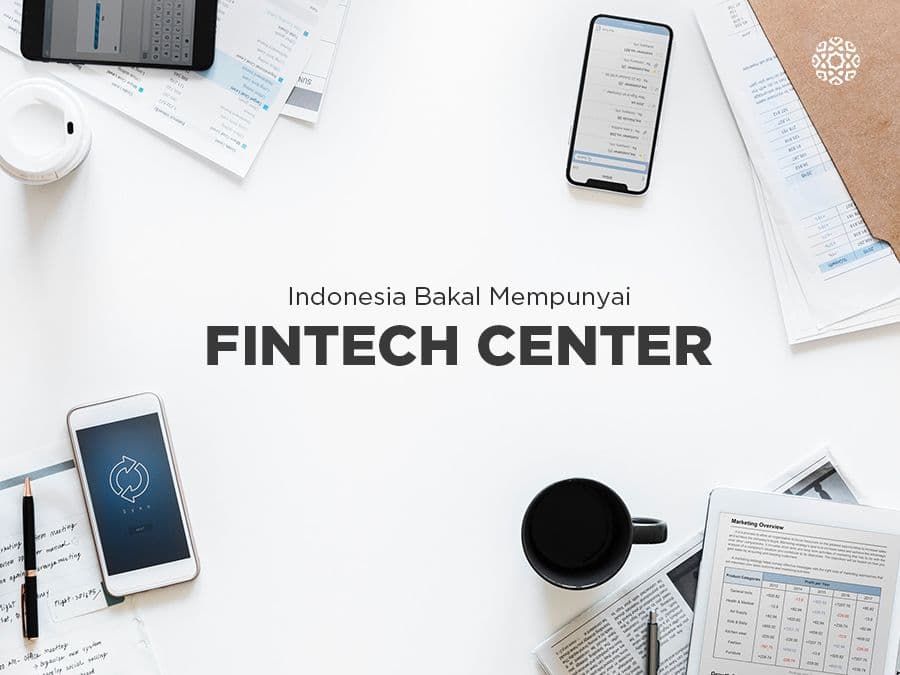 Indonesia Bakal Mempunyai Fintech Center