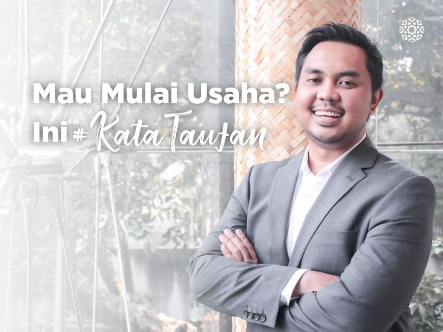 Mau Mulai Usaha? Ini #KataTaufan
