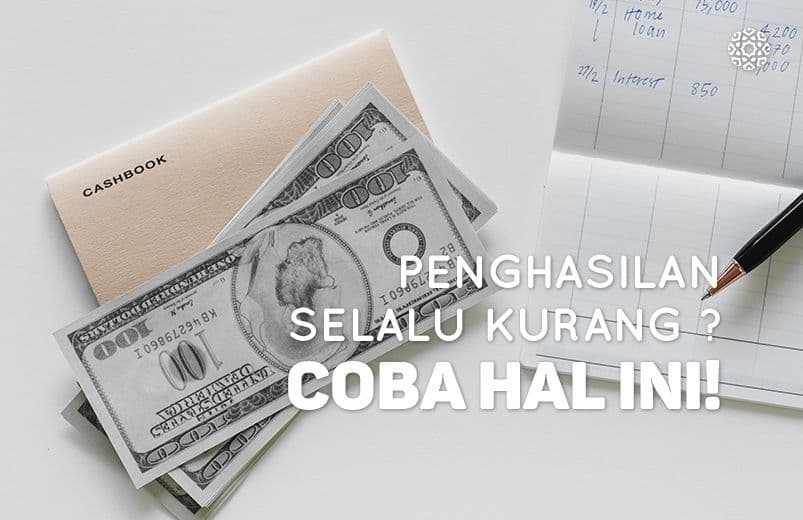 Penghasilan Selalu Kurang? Coba Atur Keuangan Dengan Hal Ini!