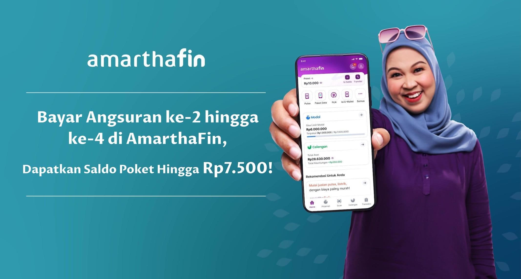 Bayar Angsuran ke-2 hingga ke-4 di AmarthaFin, Dapatkan Saldo Poket Hingga Rp7.500