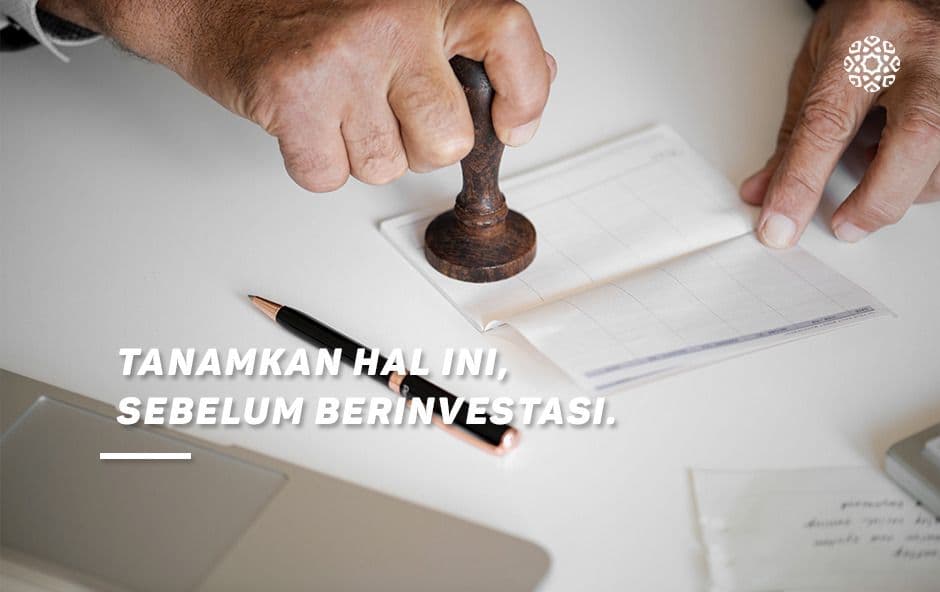 Tanamkan Hal Ini, Sebelum Berinvestasi