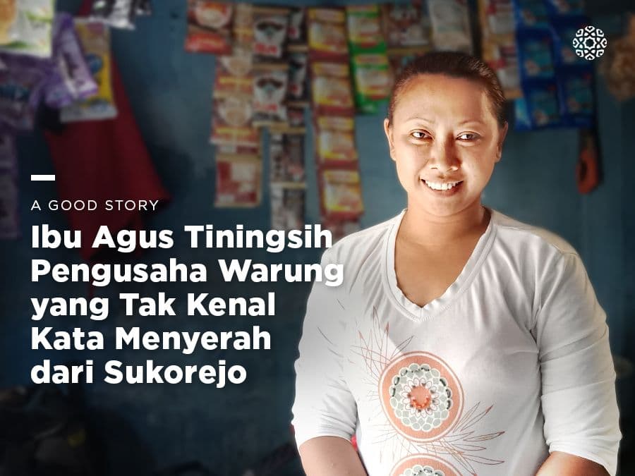 Agus Tiningsih, Pengusaha Warung yang Tak Kenal Kata Menyerah dari Sukorejo