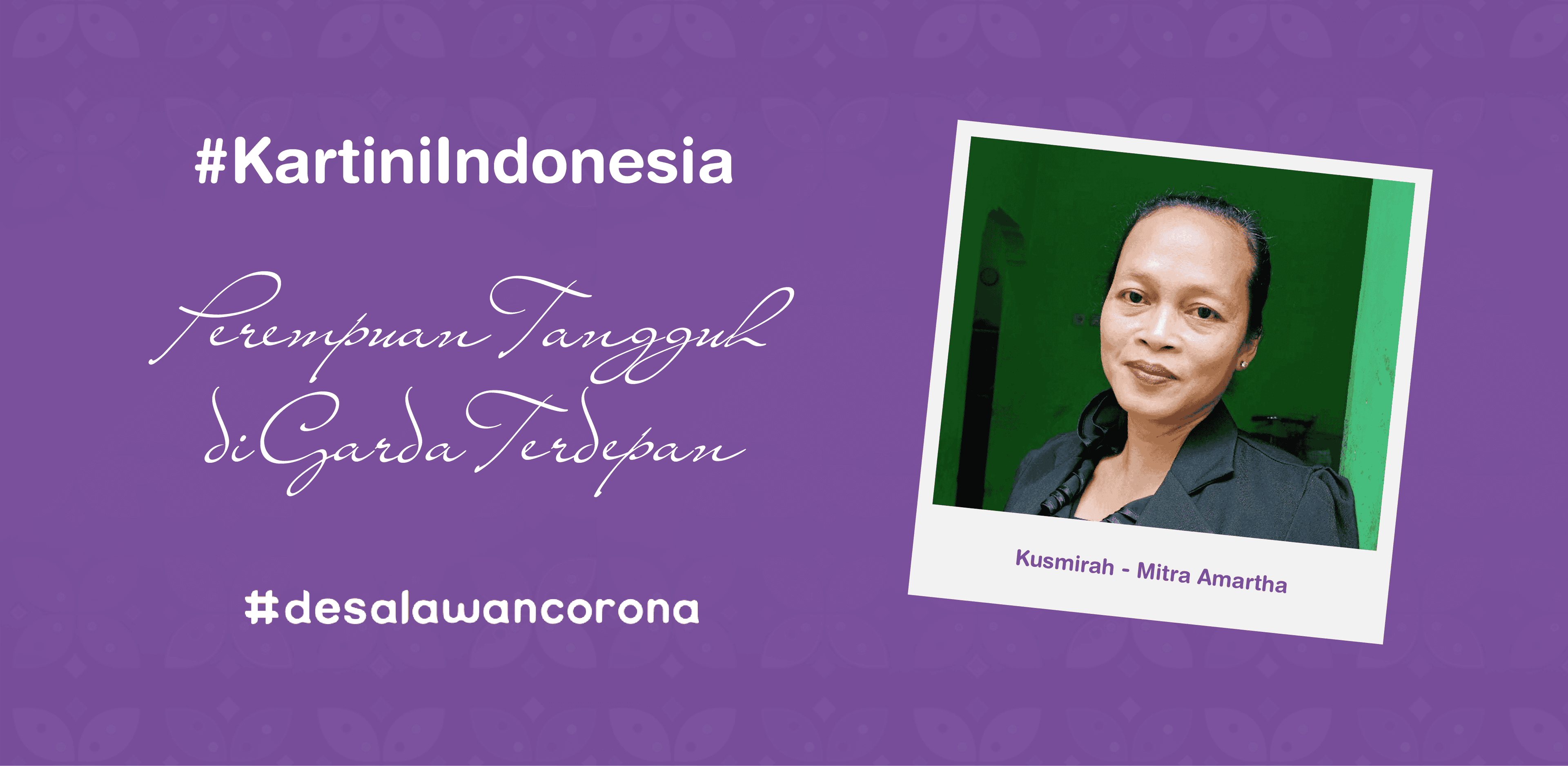 Perempuan Tangguh Di Garda Terdepan - Menjadi Tulang Punggung di Tengah Pandemi #KartiniIndonesia